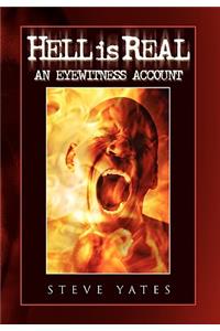 Hell Is Real: An Eyewitness Account