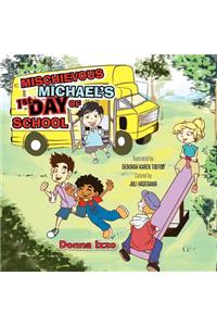 Mischievous Michael's 1st Day of School