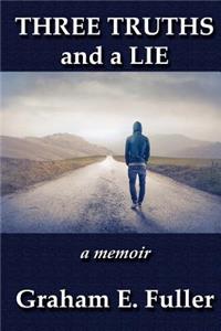 Three Truths and a Lie: a memoir