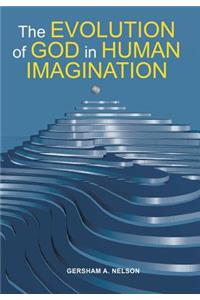 The Evolution of God in Human Imagination