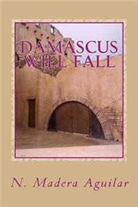 Damascus Will Fall