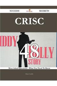 CRISC 48 Success Secrets - 48 Most Asked Questions On CRISC - What You Need To Know