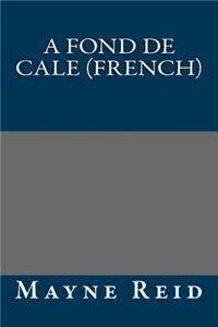 A Fond de Cale (French)