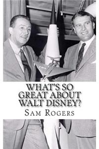 What's So Great about Walt Disney?