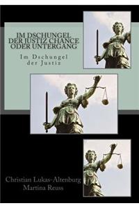 Im Dschungel der Justiz Chance oder Untergang