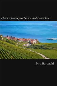 Charles' Journey to France, and Other Tales