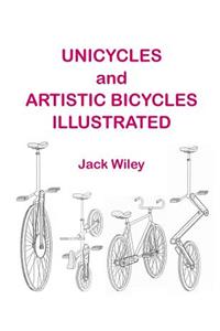 Unicycles and Artistic Bicycles Illustrated