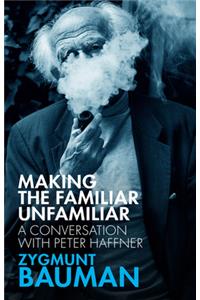 Making the Familiar Unfamiliar
