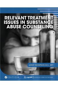 Relevant Treatment Issues in Substance Abuse Counseling