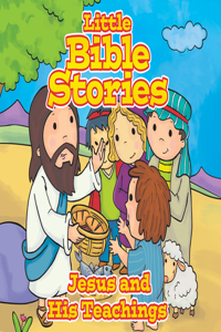 Little Bible Stories: Jesus and His Teachings