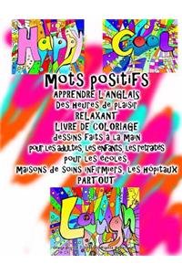 mots positifs APPRENDRE L'ANGLAIS Des heures de plaisir RELAXANT LIVRE DE COLORIAGE dessins faits à la main pour les adultes, les enfants, les retraités pour les écoles, maisons de soins infirmiers, les hôpitaux PARTOUT
