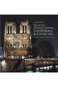 Guidebook Selected French Gothic Cathedrals and Churches