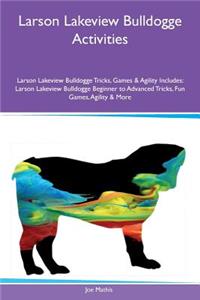 Larson Lakeview Bulldogge Activities Larson Lakeview Bulldogge Tricks, Games & Agility Includes