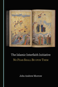 Islamic Interfaith Initiative: No Fear Shall Be Upon Them