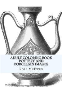 Adult Coloring Book: Pottery and Porcelain Images