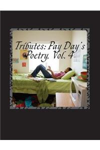 Tributes: Pay Day's Poetry, Vol. 4