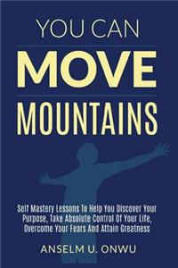 You Can Move Mountains