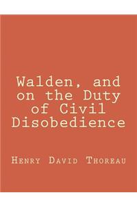 Walden, and on the Duty of Civil Disobedience
