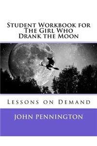 Student Workbook for The Girl Who Drank the Moon