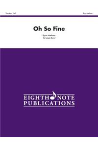 Oh So Fine