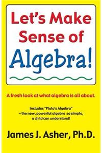 Let's Make Sense of Algebra