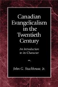 Canadian Evangelicalism in the Twentieth Century