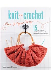 Knit or Crochet--Have It Your Way