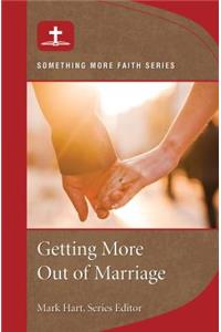 Getting More Out of Marriage