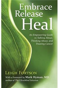 Embrace, Release, Heal