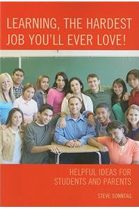 Learning, the Hardest Job You'll Ever Love!
