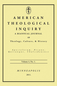 American Theological Inquiry, Volume Four, Issue One