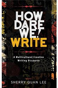 How Dare We! Write