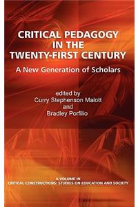 Critical Pedagogy in the Twenty-First Century