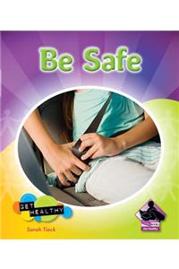 Be Safe