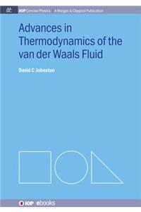 Advances in Thermodynamics of the van der Waals Fluid