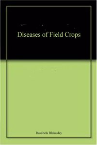 Diseases of Field Crops