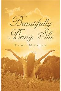 Beautifully Being She