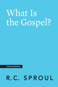 What Is the Gospel?