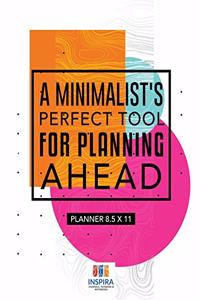 A Minimalist's Perfect Tool for Planning Ahead Planner 8.5 x 11