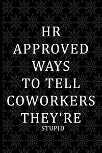 HR Approved Ways to Tell Coworkers They're Stupid