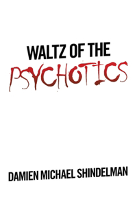 Waltz of the Psychotics