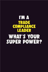 I'M A Trade Compliance Leader, What's Your Super Power?