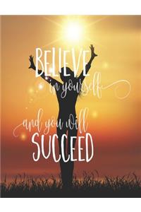 Believe In Yourself And You Will Succeed