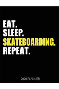 Eat Sleep Skateboarding Repeat 2020 Planner