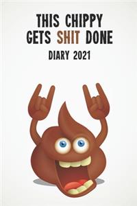 This Chippy Gets Shit Done Diary 2021