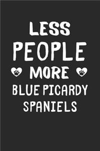 Less People More Blue Picardy Spaniels