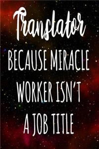 Translator Because Miracle Worker Isn't A Job Title