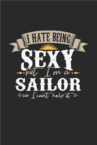 I Hate Being Sexy But I'm A Sailor So I Can't Help It