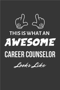 This Is What An Awesome Career Counselor Looks Like Notebook