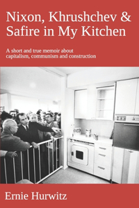 Nixon, Khrushchev & Safire in My Kitchen